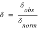 delta =delta_ obs/delta_norm