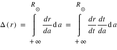 Delta(r)=intégrale(dr/da;a;+infini;R_soleil) =intégrale((dr/dt)*(dt/da);a;+infini;R_soleil)