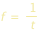 f=1/t