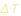 Delta *T