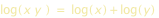 log (x y) = log(x) + log (y)