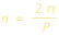 n=2*pi/P