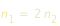 n_1=2*n_2