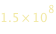 1.5*10^8