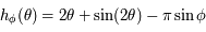 h_\phi(\theta)=2\theta+\sin(2\theta)-\pi\sin \phi