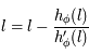 l=l-\frac{h_\phi(l)}{h_\phi'(l)}