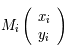 M_i \left(\begin{array}{c}x_i \\ y_i \end{array}\right)