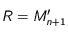 R=M'_{n+1}