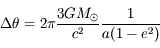 \Delta \theta = 2\pi \frac{3 G M_\odot}{c^2} \frac{1}{a(1-e^2)}