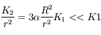 \frac{K_2}{r^2} = 3 \alpha \frac{R^2}{r^2} K_1 << K1