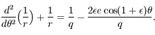 \frac{d^2}{d\theta^2} \Big{(} \frac{1}{r}\Big{)} + \frac{1}{r} = \frac{1}{q} - \frac{2 \epsilon e \cos (1+\epsilon)\theta}{q}.