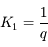 K_1 = \frac{1}{q}
