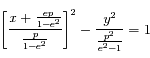 \left\lbrack\frac{x+\frac{ep}{1-e^2}}{\frac{p}{1-e^2}}\right\rbrack^2-\frac{y^2}{\frac{p^2}{e^2-1}}=1