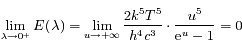 \lim_{\lambda \to 0^{+}} E(\lambda)= \lim_{u \to +\infty} \frac{2k^5 T^5}{h^4 c^3}\cdot\frac{u^5}{{\rm e}^{u} - 1}=0