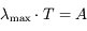 \lambda_{\rm max}\cdot T =A