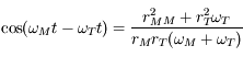 \cos (\omega_Mt-\omega_Tt)=\frac{r_M^2\oemga_M+r_T^2\omega_T}{r_Mr_T(\omega_M+\omega_T)}