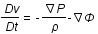 Dv/Dt=-(nablaP)/rho-nablaPhi