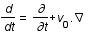 d/dt=drond/drondt+pscalaire(v_0;nabla)