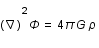 (nabla)^2 *Phi=4*pi*G*rho