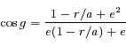 \cos g = \frac{1 - r/a + e^2}{e(1-r/a)+e}