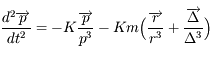 \frac{d^2 \overrightarrow{p}}{dt^2} = - K  \frac{ \overrightarrow{p}}{p^3} - K m \Big{(} \frac{ \overrightarrow{r}}{r^3} + \frac{ \overrightarrow{\Delta}}{\Delta^3} \Big{)}