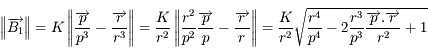 \left\Vert \overrightarrow{B_{1}}\right\Vert = K \left\Vert \frac{\overrightarrow{p}}{p^{3}} - \frac{\overrightarrow{r}} {r^{3}} \right\Vert = \frac{K}{r^2} \left\Vert \frac{r^2}{p^2} \frac{\overrightarrow{p}}{p} - \frac{\overrightarrow{r}}{r} \right\Vert  = \frac{K}{r^2} \sqrt{\frac{r^4}{p^4} - 2 \frac{r^3}{p^3} \frac{\overrightarrow{p}.\overrightarrow{r}}{r^2} +1}