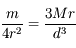  \frac{m}{4r^2} = \frac{3 Mr}{d^3} 
