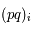 (pq)_i