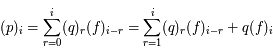 (p)_i=\sum_{r=0}^i (q)_r (f)_{i-r}=\sum_{r=1}^{i} (q)_r (f)_{i-r}+q(f)_i