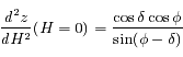 {d^2 z \over dH^2} (H=0) =  {\cos \delta \cos \phi \over \sin (\phi - \delta)}