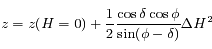 z = z (H=0) + {1 \over 2} {\cos \delta \cos \phi \over \sin (\phi - \delta)} \Delta H^2
