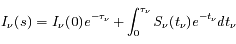 I_{\nu}}(s)  = I_{\nu}(0) e^{-\tau_{\nu}} + \int_{0}^{\tau_{\nu}} S_{\nu}(t_{\nu}) e^{-t_{\nu}} dt_{\nu}