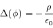 \Delta(\phi)=-\frac{\rho}{\epsilon_{\rm 0}}