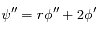 \psi ''=r\phi ''+2\phi '