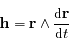 {\mathbf h}={\mathbf r} \land \frac{{\rm d} {\mathbf r}}{{\rm d}t}