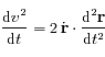 \frac{{\rm d} v^2}{{\rm d}t}=2\, \dot{\mathbf r}\cdot \frac{{\rm d}^2 {\mathbf r}}{{\rm d}t^2}