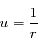 u=\frac{1}{r}