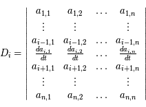 D_i = \left| \begin{array} {cccc}   a_{1,1} &a_{1,2}  & \dots & a_{1,n}  \\   \vdots} &\vdots  &   &\vdots \\   a_{i-1,1} &a_{i-1,2}  & \dots & a_{i-1,n}  \\  \frac{da_{i,1}}{dt} & \frac{da_{i,2}}{dt}  & \dots & \frac{da_{i,n}}{dt}  \\  a_{i+1,1} &a_{i+1,2}  & \dots & a_{i+1,n}  \\    \vdots} &\vdots  &   &\vdots \\  a_{n,1} &a_{n,2}  & \dots & a_{n,n}    \end{array} \right|