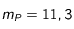 m_P = 11,3