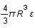 frac(4;3)*pi*R^3*epsilon