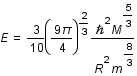 E=frac(3;10)*(frac(9*pi;4))^(2/3)*frac(planck^2*M^(5/3);R^2*m^(8/3))