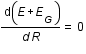 frac(d(E+E_G);d*R)=0