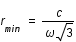 r_min=c/omega*sqrt(3)