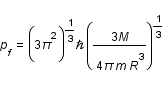 p_f=(3*pi^2)^(1/3)*planck*frac(3*M;4*pi*m*R^3)^(1/3)