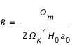 B=Omega_m/2*Omega_K^2*H_0*a_0