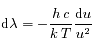 {\rm d} \lambda = -\frac{h\,c}{k\,T}\frac{{\rm d}u}{u^2} 