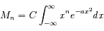 M_n = C \int_{-\infty}^{\infty}x^n e^{-ax^2} dx