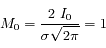 M_0 = \frac{2\ I_0}{\sigma \sqrt{2 \pi}} = 1