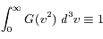 \int_{0}^{\infty}G(v^2)\ d^3v \equiv 1