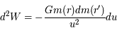 d^2 W = - \frac{G m(r) dm(r')}{u^2}du